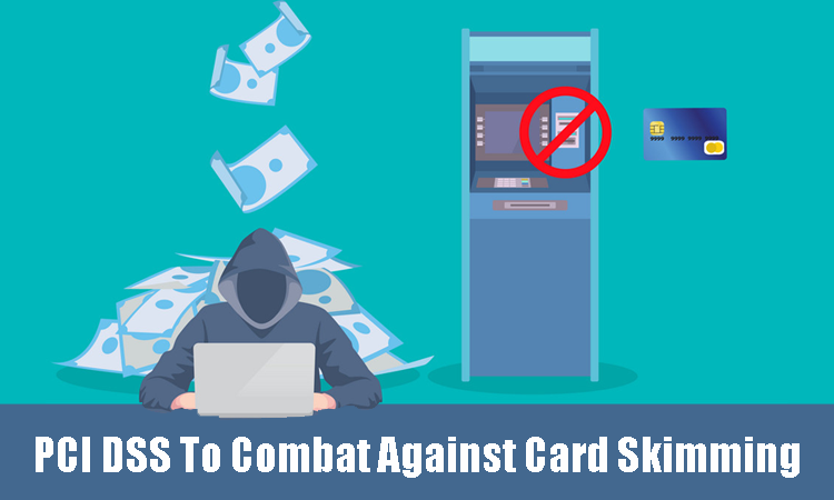 PCI DSS Guidelines To Combat Against Card Skimming